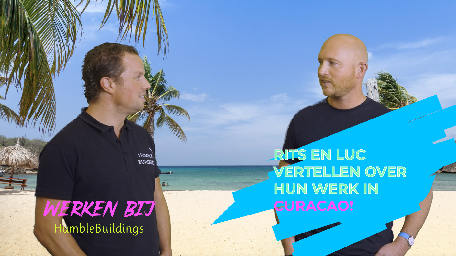 Bekijk video In Curacao werken bij HumbleBuildings?